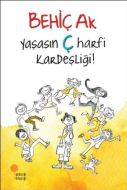 Yaşasın Ç Harfi Kardeşliği                                                                                                                                                                                                                                     