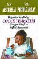 Çocuk Yemekleri Doğumdan Yetişkinliğe Çocuğun Bili                                                                                                                                                                                                             