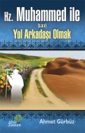 Hz Muhammed ile (s.a.v) Yol Arkadaşı Olmak                                                                                                                                                                                                                     