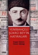 Yenibahçeli Şükrü Bey’in Hatıraları                                                                                                                                                                                                                            