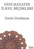 Dini Hayatın İlkel Biçimleri                                                                                                                                                                                                                                   