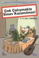 Çok Çalışmakla Sınav Kazanılmaz!                                                                                                                                                                                                                               