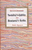 Tenbihü’l-Gafilin ve Bostanü’l-’Arifin                                                                                                                                                                                                                         