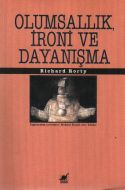 Olumsallık, İroni ve Dayanışma                                                                                                                                                                                                                                 