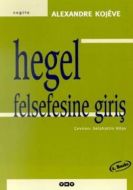 Hegel Felsefesine Giriş                                                                                                                                                                                                                                        