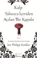 KALP YALNIZCA İÇERİDEN AÇILAN BİR KAPIDIR                                                                                                                                                                                                                      