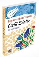 Bilgelik ve Hikmet Yolcusuna Özlü Sözler                                                                                                                                                                                                                       