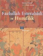 Fazlullah Esterabadi ve Hurufilik                                                                                                                                                                                                                              