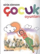 Bütün Dünyadan Çocuk Oyunları                                                                                                                                                                                                                                  