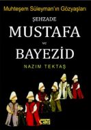 Şehzade Mustafa ve Bayezid                                                                                                                                                                                                                                     