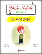 Pikolo ile Felsefe Öğreniyorum - Bu Adil Değil!                                                                                                                                                                                                                