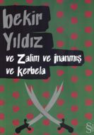 ve Zalim ve İnanmış ve Kerbela                                                                                                                                                                                                                                 