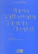 Barış Güllerinin Gümüş Denizi                                                                                                                                                                                                                                  