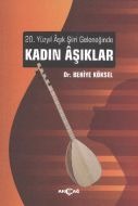 20. Yüzyıl Aşık Şiiri Geleneğinde Kadın Aşıklar                                                                                                                                                                                                                