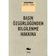 Basın Özgürlüğünden Bilgilenme Hakkı                                                                                                                                                                                                                           