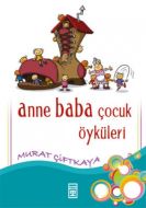 Anne Baba Çocuk Öyküleri                                                                                                                                                                                                                                       