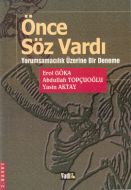 Önce Söz Vardı-Yorumsamacılık Üzerine Bir Deneme                                                                                                                                                                                                               