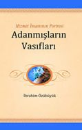 Hizmet İnsanının Portresi Adanmışların Vasıfları                                                                                                                                                                                                               