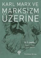 Karl Marx ve Marksizm Üzerine                                                                                                                                                                                                                                  