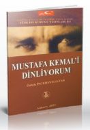 Mustafa Kemal’i Dinliyorum                                                                                                                                                                                                                                     