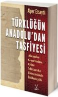 Türklüğün Anadolu’dan Tasfiyesi                                                                                                                                                                                                                                