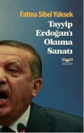 Tayyip Erdoğan’ı Okuma Sanatı                                                                                                                                                                                                                                  