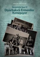 Sessizliğin Sesi 2: Diyarbakırlı Ermeniler Konuşuy                                                                                                                                                                                                             