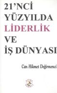 21’nci Yüzyılda Liderlik ve İş Dünyası                                                                                                                                                                                                                         