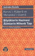 Kenzü’l-Kübera ve Mehekkü’l-Ulema                                                                                                                                                                                                                              