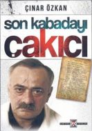 Son Kabadayı Çakıcı                                                                                                                                                                                                                                            