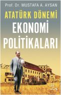 Atatürk Dönemi Ekonomi Politikaları                                                                                                                                                                                                                            