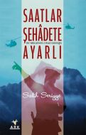 Saatlar Şehadete Ayarlı                                                                                                                                                                                                                                        