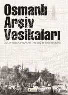 Osmanlı Arşiv Vesikaları                                                                                                                                                                                                                                       