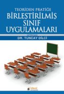 Teoriden Pratiğe Birleştirilmiş Sınıf Uygulamaları                                                                                                                                                                                                             