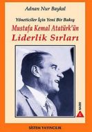 Atatürk’ün Liderlik Sırları                                                                                                                                                                                                                                    