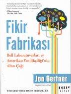 Fikir Fabrikası : Bell Laboratuvarları ve Amerikan                                                                                                                                                                                                             