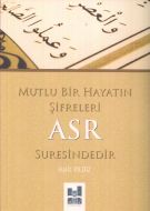 Mutlu Bir Hayatın Şifreleri Asr Suresindedir                                                                                                                                                                                                                   