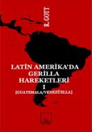 Latin-Amerika’da Gerilla Hareketleri 1                                                                                                                                                                                                                         