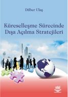 Küreselleşme Sürecinde Dışa Açılma Stratejileri                                                                                                                                                                                                                