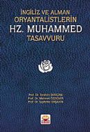 İngiliz ve Alman Oryantalistlerin Hz. Muhammed Ta                                                                                                                                                                                                              