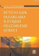 Bütünleşik Pazarlama İletişimi Ölçümleme Süreci                                                                                                                                                                                                                