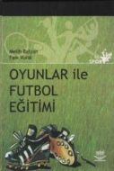 Oyunlar ile Futbol Eğitimi                                                                                                                                                                                                                                     