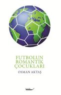 Futbolun Romantik Çocukları                                                                                                                                                                                                                                    