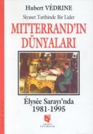 François Mitterrand’ın DünyalarıElysee Saray’ında                                                                                                                                                                                                              