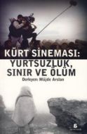 Kürt Sineması: Yurtsuzluk, Sınır ve Ölüm                                                                                                                                                                                                                       