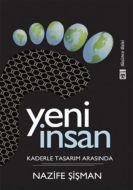 Yeni İnsan: Kaderle Tasarım Arasında                                                                                                                                                                                                                           