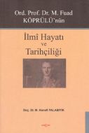 Ord. Prof. Dr. M. Fuad Köprülü’nün İlmi Hayatı ve                                                                                                                                                                                                              