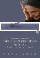 Delilik Ülkesinden Notlar                                                                                                                                                                                                                                      