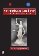 Veteriner Adli Tıp ve İlgili Yönetmelikler                                                                                                                                                                                                                     