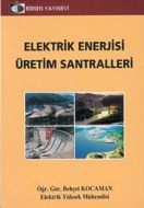 Elektrik Enerjisi Üretim Santralleri                                                                                                                                                                                                                           